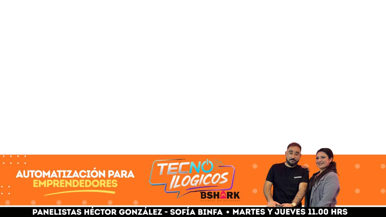 Tecnoil&oacute;gicos &mdash; Automatizaci&oacute;n para emprendedores. Panelistas H&eacute;ctor Gonz&aacute;lez y Sof&iacute;a Binfa. Martes y jueves, 11:00 hrs.